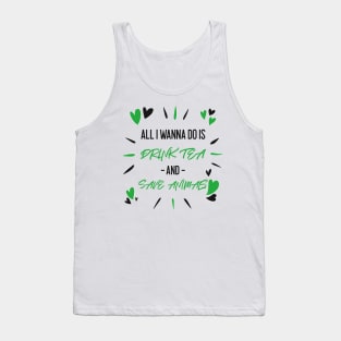 Drink Tea and Save Animals Tank Top